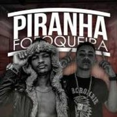 MC MURILO MT E DENNY - PIRANHA FOFOQUEIRA DJ ZUNINHA