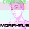 Morpheus Cyber&#x20;Love Artwork