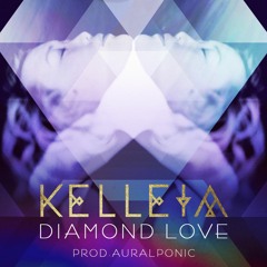 Kelleia - Diamond Love (Prod. Auralponic)