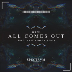 GRNL - All Comes Out (Massivedrum Remix)OUT NOW