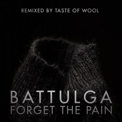 Forget The Pain (Remixed by Taste of Wool)