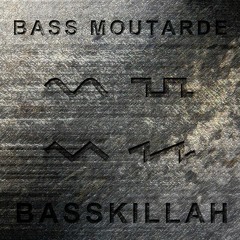 BassMoutarde - Basskillah