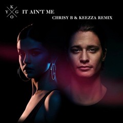 Kygo - It Ain't Me Ft Selena Gomez (Chrisy B & Keezza Remix)