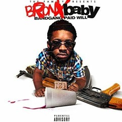 Paid WIll x Br6nx Baby