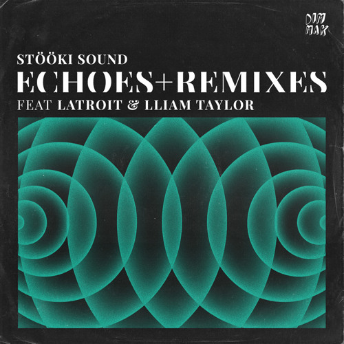 Stööki Sound & Latriot & Lliam Taylor - Echoes (SAM F Remix)(Dim Mak)
