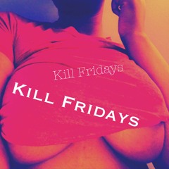 #KillFridays Exclusive Mix X 44