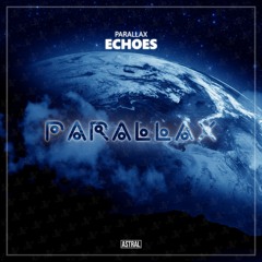 Parallax - Echoes [Astral Release]