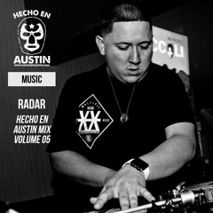 Radar - Hecho En Austin Mix Vol. 05 (Open Format)