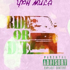 Yph Mula x Ride Or Die (ProdBy,DrumDummie)