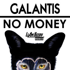Galantis - No Money (Liam Keery Remix)