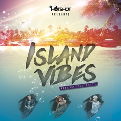 Island Vibes (Mixed By DJ Hotshot)