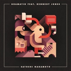 Gramatik feat. Kennedy Jones - Satoshi Nakamoto  (Original Mix)