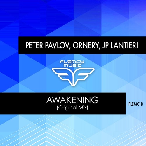 Peter Pavlov, Ornery, JP Lantieri - Awakening (Original Mix)