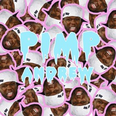 PIMP BY 50 BY ANDREW