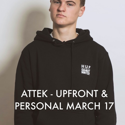ATTEK - UPFRONT & PERSONAL MARCH 17
