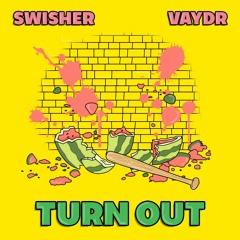 Swisher & Vaydr - Turn Out