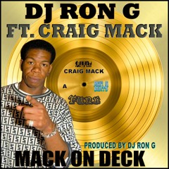 MACK ON DECK - DJ RON G FT. CRAIG MACK