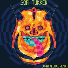 Sofi Tukker - Johny (Equal Remix)