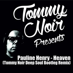 Pauline Henry - Heaven (Tommy Noir Deep Soul Bootleg Remix)