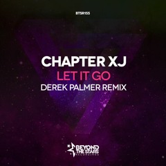 Chapter XJ - Let It Go (Derek Palmer Remix) [OUT NOW]