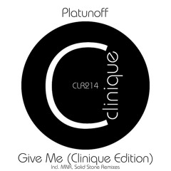 Platunoff - Give Me (Solid Stone Remix) [Clinique Recordings]
