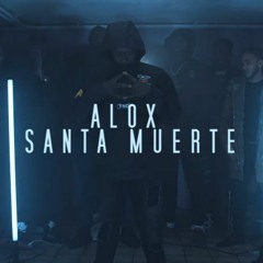 ALOX (40 000 Gang) - SANTA MUERTE