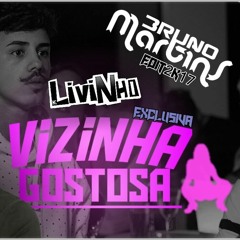 MC LIVINHO VIZINHA GOSTOSA-BRUNO MARTINS