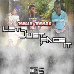 HellaBand$-  Lets Just Face It
