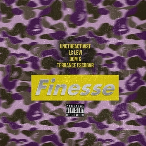 Finesse (prod.NBOMe) - UnoTheActivist X Terrance Escobar x LC Levi X Dom G