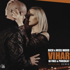 Rico X Miss Mood - Vihar (Dj Free & Purebeat Radio Mix)