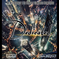 Dedicated- Infinite Divinity Ft. Elz DaRula , GianCarlo RhymeOrDie