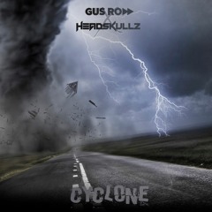 Gus Rodd x Headskullz - CYCLONE *BUY=FREE DL*