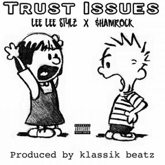 Trust Issues ft $hamrock