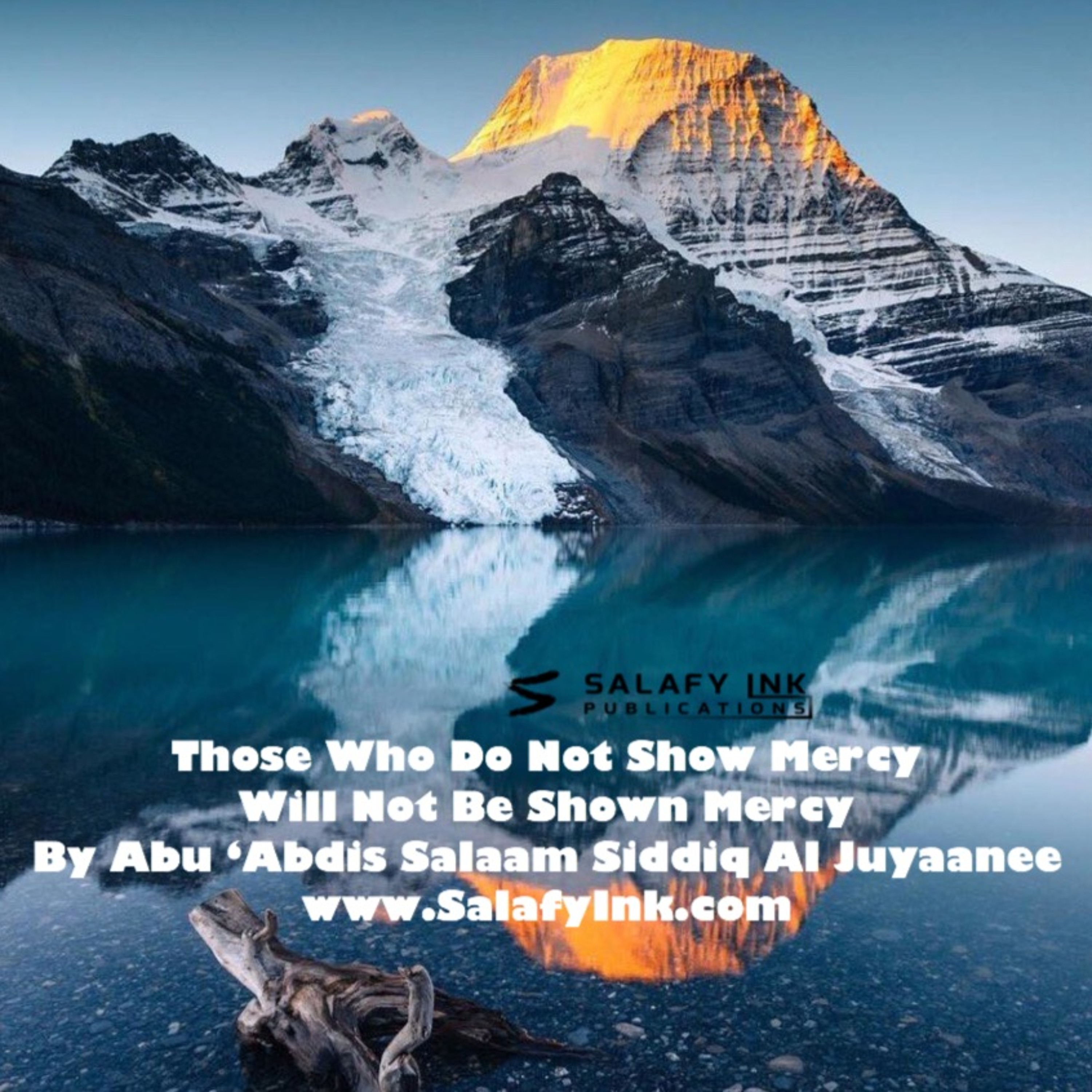 Those Who Do Not Show Mercy Will Not Be Shown Mercy By Abu ‘Abdis Salaam Siddiq Al Juyaanee episode artwork