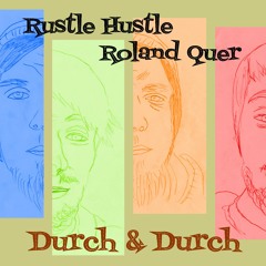 Roland Quer & Rustle Hustle - Durch & Durch EP (Snippet)