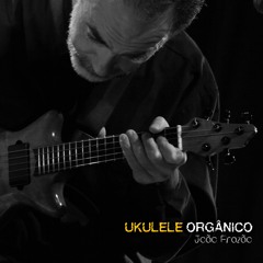 Ukulele Orgânico - Entre Beiras