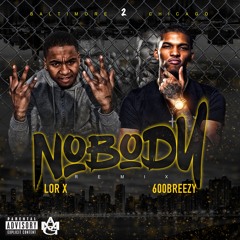 Nobody Remix featuring 600Breezy