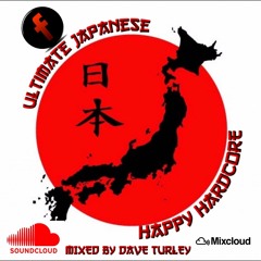"Ultimate Japanese Happy Hardcore" Mixed By Dave Turley #FREEDOWNLOAD
