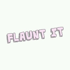 Flaunt it (prod. Nish)