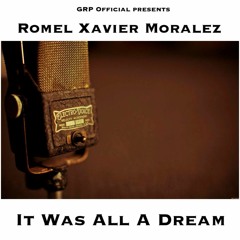 It Was All A Dream by Romel Moralez