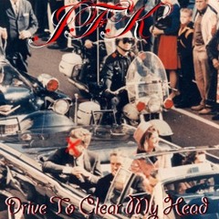JFK (Driving To Clear My Head.)