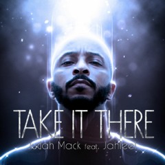 Take It There - By Judah Mack Feat. Jahleel Music