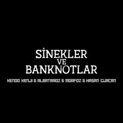 Kendo Kenji & Albatraoz & Morfoz & Hasan Gürcan - Sinekler ve Banknotlar