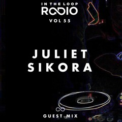 In The Loop Radio Vol 55 (Juliet Sikora Guest Mix)