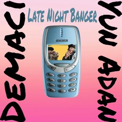Late Night Banger Feat. DEMACI (prod. Ataraxy & Lil Zey)