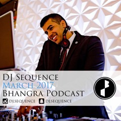 March 2017 Bhangra Podcast - DJ Sequence