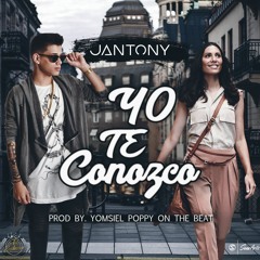 Jantony - Yo Te Conozco (Prod By. Yomsiel Poppy On The Beat)