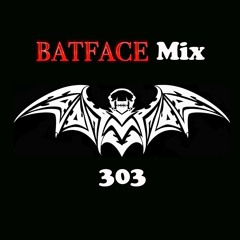 303 MIX - BATFACE - 2017 EDM DANCE TRAP HITS