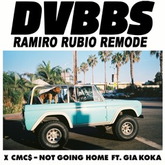 DVBBS & CMC$ - Not Going Home (Ramiro Rubio Remode) [feat. Gio Koka]