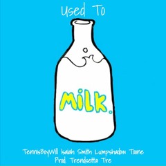 Used To  -  (Isaiah Smith, TennisBoyWill, Lump Shadow, Toone) (Prod. TrendSettaTre) 🍼